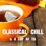 Classical Chill & A Cup Of Tea