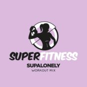 Supalonely (Workout Mix)