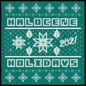 Halocene Holidays (2021)