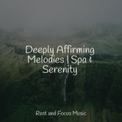Deeply Affirming Melodies | Spa & Serenity