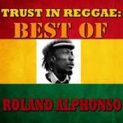 Trust In Reggae: Best Of Roland Alphonso