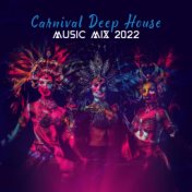 Carnival Deep House Music Mix 2022