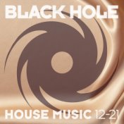 Black Hole House Music 12-21