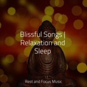 Blissful Songs | Relaxation and Sleep