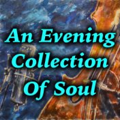 An Evening Collection Of Soul