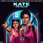 Kate The Killer The Ultimate Fantasy Playlist