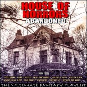 House Of Horrors Abandoned The Ultimate Fantasy Playlist