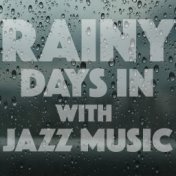 Rainy Days In With Jazz Music