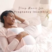 Sleep Music for Pregnancy Insomnia