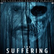 The Suffering The Ultimate Fantasy Playlist