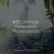 #35 Ultimate Relaxation Masterpieces