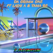 Loungin (feat. Lady A & Tama Re)