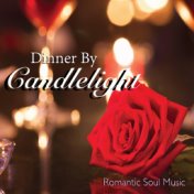 Dinner By Candlelight: Romantic Soul Music