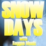 Snow Days With Reggae Music