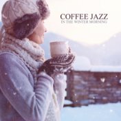 Coffee Jazz in the Winter Morning (Warm Atmosphere in the Snowy Day)