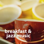 Breakfast & Jazz Music