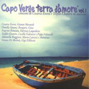 Capo Verde terra d'amore Vol. 1 (Canzoni di Cesaria Evora e Teofilo Chantre in italiano)