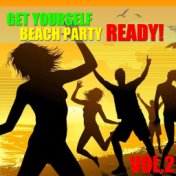 Get Yourself Beach Party Ready! Vol.2