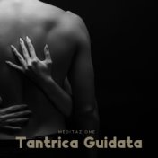 Meditazione Tantrica Guidata: Ambiente Sensuale