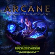 Arcane - The Complete Fantasy Playlist