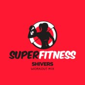 Shivers (Workout Mix)