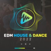 EDM House & Dance 2022