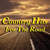 Country Hits For The Road