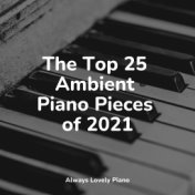 The Top 25 Ambient Piano Pieces of 2021