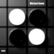 Wicked Game (IDiot Electronic Radio Edit)