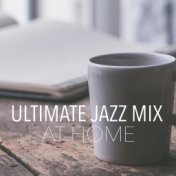 Ultimate Jazz Mix At Home