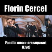 Familia mea n-are suparari (Live)