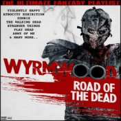 Wyrmwood Road Of The Dead The Ultimate Fantasy Playlist