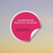 Quarantine Soulful Healing - Music For Inner Peace And Rejuvenation, Vol. 8