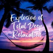 Explosion of Total Deep Relaxation – Keep Calm with Nature Sounds, Spiritual Healing Therapy, Pure Relaxing Sounds, Techniques f...