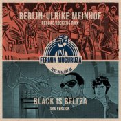 Berlin-Ulrike Meinhof/Black is Beltza