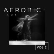 Aerobic ‘80s (Vol. 2)