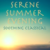 Serene Summer Evening Soothing Classical