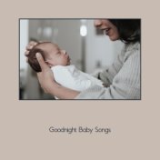 Goodnight Baby Songs: 15 Lullabies to Make Your Baby Sleep Like An Angel