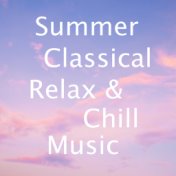 Summer Classical Relax & Chill Music