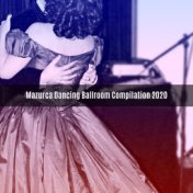 Mazurca Dancing Ballroom Compilation 2020
