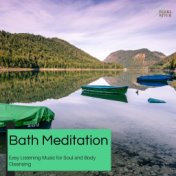 Bath Meditation - Easy Listening Music For Soul And Body Cleansing