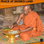 Peace At Monks Land - Meditation Music For Positivity, Vol. 1