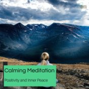 Calming Meditation - Positivity And Inner Peace