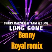 Long Gone (Benny Royal Remix)