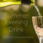 Summer Evening Drink R&B Accompaniment