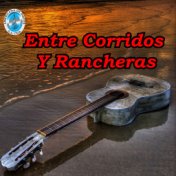 Entre Corridos y Rancheras