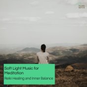 Soft Light Music For Meditation - Reiki Healing And Inner Balance