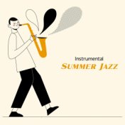 Instrumental Summer Jazz - Smooth Jazz for Relaxation, Instrumental Music to Calm Down, Relaxing Cafe Music, Lounge Chill, Easy ...