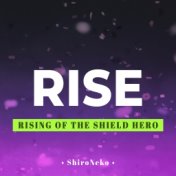 Rise (From "The Rising of the Shield Hero")