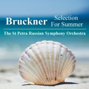 Bruckner Selection For Summer